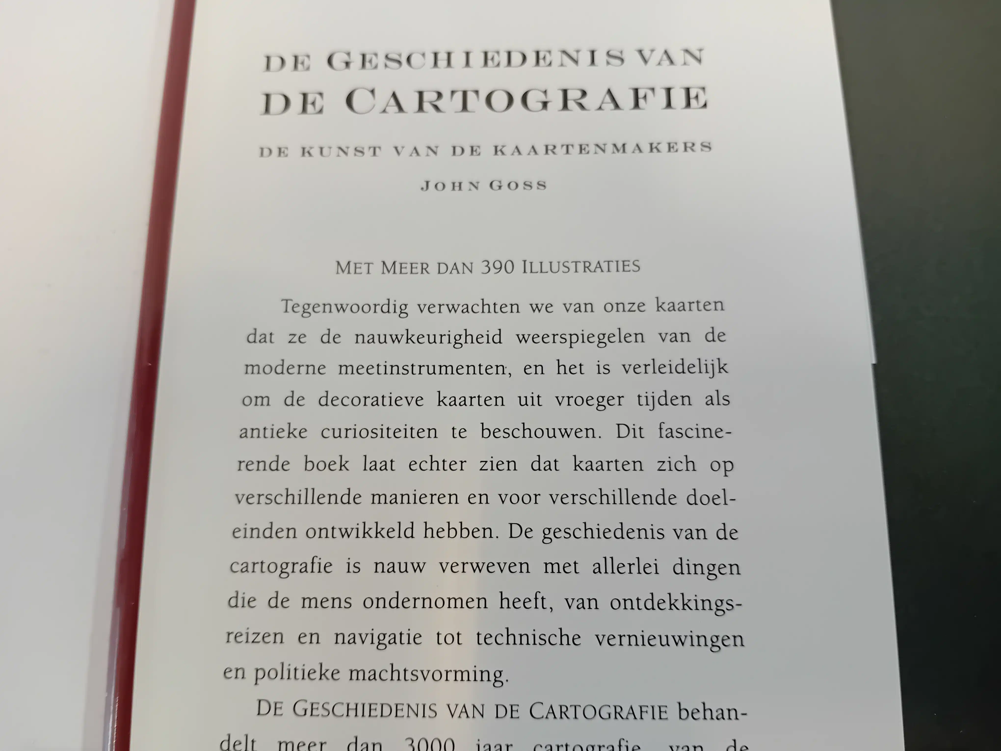 De geschiedenis van de cartografie, de kunst van de kaartenmakers. John Goss