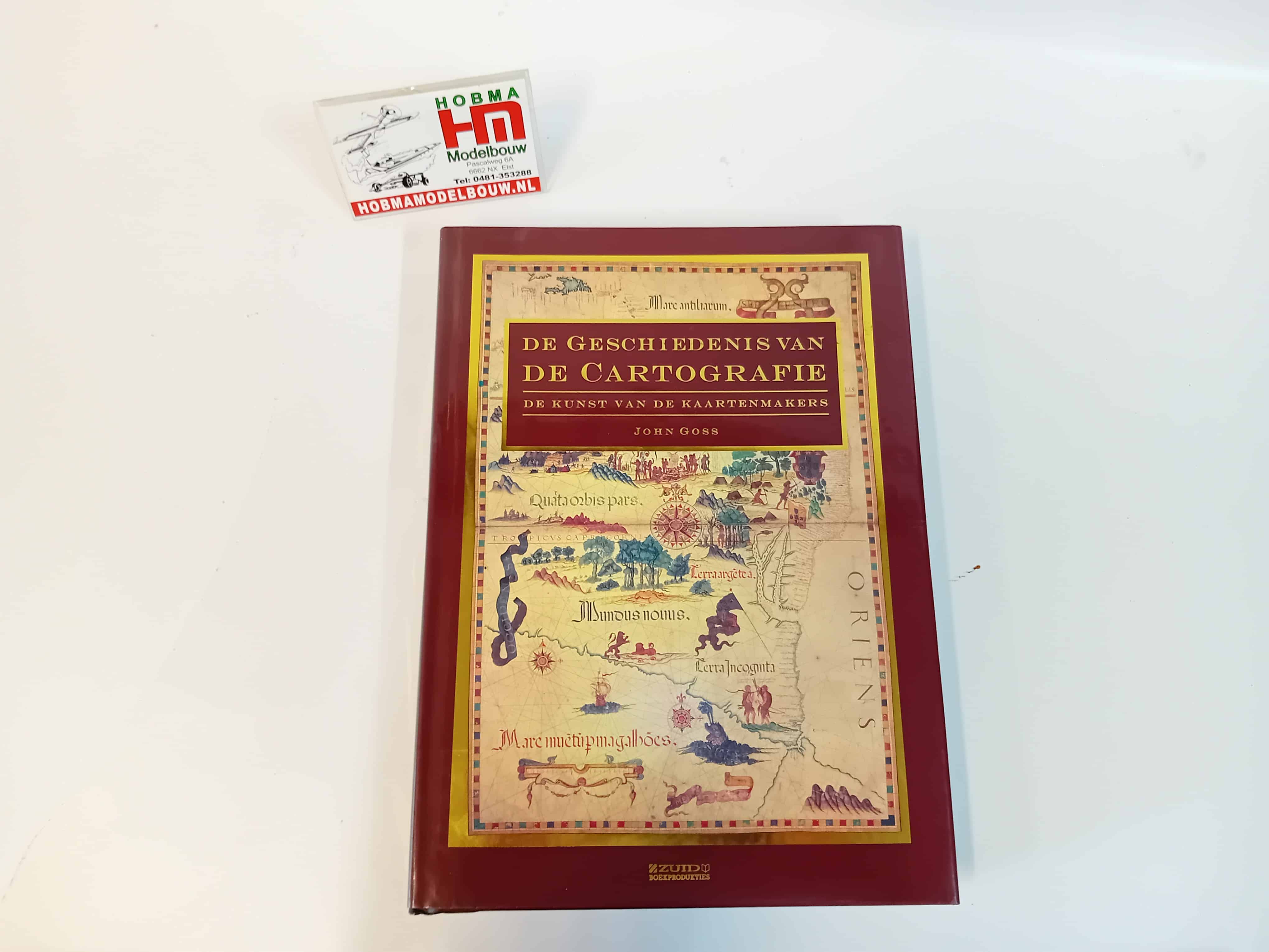 De geschiedenis van de cartografie, de kunst van de kaartenmakers. John Goss